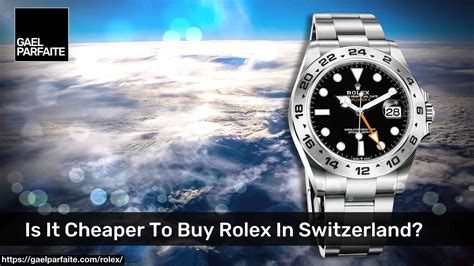 cheaper to buy rolex watches in switzerland|cost of rolex in switzerland.